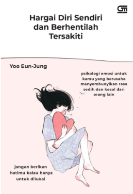 Hargai Diri Sendiri dan Berhentilah Tersakiti