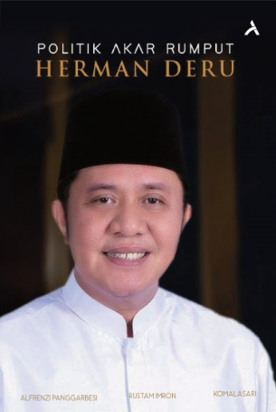 POLITIK AKAR RUMPUT HERMAN DERU