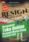 Resign yang Sukses : Mengubah Toko Online Menjadi MEsin Uang Ratusan Juta