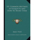 101 Common Mistakes In Etiquette And How To Avoid Them