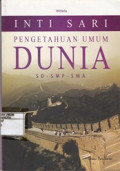 Intisari Pengetahuan Umum Dunia SD - SMP - SMA