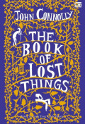 The Book of Lost Things : Kitab Tentang yang Telah Hilang
