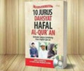 10 Jurus Dahsyat Hafal Al-Qur'an (Rahasia Sukses Gemilang Para Hafizh Qur'an