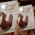 Dayak! Dayak! dimanakah kamu?