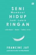 Seni Membangun Hidup Jadi Lebih Ringan