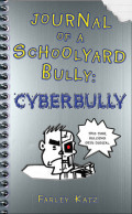 Journal of A Schoolyard Bully : Cyberbully