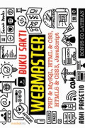 Buku Sakti Webmaster : PHP & MySQL, HTML, & CSS, HTML5 & CSS3, JavaScript