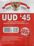UUD '45 : Undang-Undang Dasar Negara Republik Indoenesia