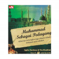 Muhammad Sebagai Pedagang : Akhirnya terbongkar juga rahasia-rahasia kekayaan para sahabat
