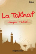 La Takhaf : Jangan Takut