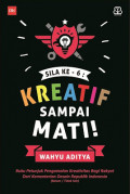 Sila ke-6 : Kreatif Sampai Mati!