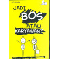Jadi Bos atau Karyawan?