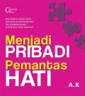 Menjadi Pribadi Pemantas Hati