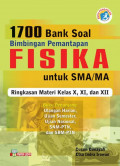 1700 Bank Soal BP Fisika untuk SMA/MA Ringkasan Materi Kelas X, XI, dan XII