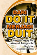 Dari Do It Menjadi Duit : Semua Orang Bisa Menjadi Pengusaha
