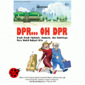 DPR ... OH  DPR : Kisah-kisah nyeleneh, Gemesin, dan Sontoloyo Para Wakil Rakyat Kita