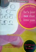Dia Hanya Tidak Cinta Kamu : He's Just Not tahat Into You