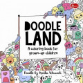 Doodle Land : A coloring book for grown-up children