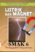 Listrik dan Magnet : Bahan Ajar Persiapan Menuju Olimpiade Sains Nasional/Internasional SMA
