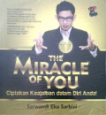 The Miracle of You : Ciptakan Keajaiban dalam Diri Anda