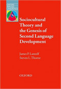 Sociocultural Theory and the Genesis of Second Language Development
