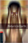 Oxford Bookworm 2 : Return to Earth