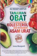42 Resep Tanaman Obat Untuk Menurunkan Kolesterol Dan Mengobati Asam Urat