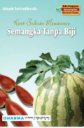 Kiat Sukses Menanam Semangka Tanpa Biji