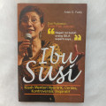 Ibu Susi : Kisah Menteri Nyentrik, Cerdas, Kontroversial, Inspiratif