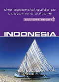 Culture Smart ! Indonesia : The Essential Guide to Customs & Culture