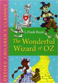 Oxford Children's Classics : The Wonderful Wizard of OZ