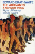 The Arrivants A New World Trilogy Rights of Passage Islands Masks