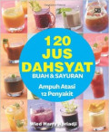 120 jus dahsyat buah dan sayuran Ampuh Atasi 12 Penyakit