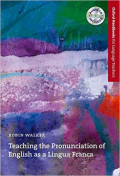 Teaching the Pronunciation of English as a Lingua Franca