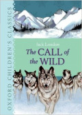 Oxford Children's Classics : The Call of the Wild