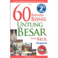 60 Rahasia Bisnis Untung Besar Modal Kecil