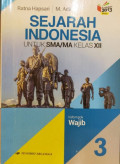 Sejarah Indonesia untuk SMA/MA Kelas XII Kelompok Wajib
