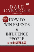 How to Win Friends & Influence People in The Digital Age