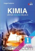 Kimia Jilid 1 Untuk SMA/MA Kelas X Kurikulum 2013 Kelompok Peminatan Matematika dan Ilmu-Ilmu Alam