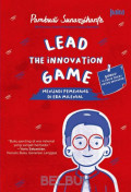 Lead The Innovation Game : Menjadi Pemenang di Era Milenial