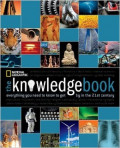 National Geographic : The Knowledge Book  - Everything you need to know to get by in 21st Century