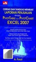 Cerdas dan Tangkas Membuat Laporan Penjualan dengan PivotTable dan PivotChart Excel 2007