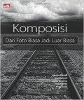 Komposisi : Dari Foto Biasa Jadi Luar Biasa
