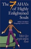 The 7 AHA!s of Highly Enlightened Souls : Bebas dari Segala Bentuk Stres