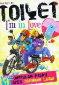 Toilet I'm in Love : Kumpulan Kisah Apes Jaminan Lucu