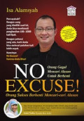No Excuse ! : Saatnya berhenti mencari-cari alasan