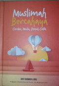 Muslimah Bercahaya : Cerdas, Mulia, Penuh Cinta