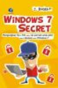 Windows 7 Secret : Mengungkap Tip & Trik yang Tak pernah anda pikir dapat lakukan pada windows 7