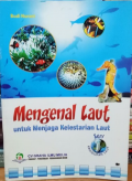Mengenal Laut 1 Untuk Menjaga Kelestarian Laut