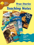 True Stories Teaching Notes : Oxford Reading Tree: Stage 8-9: Pack 1